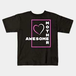 Awesome Mother Kids T-Shirt